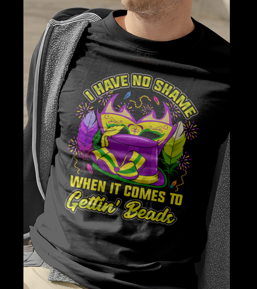 I Have No Shame When It Comes To Gettin' Beads Mardi Gras Hat And Masks T-Shirt