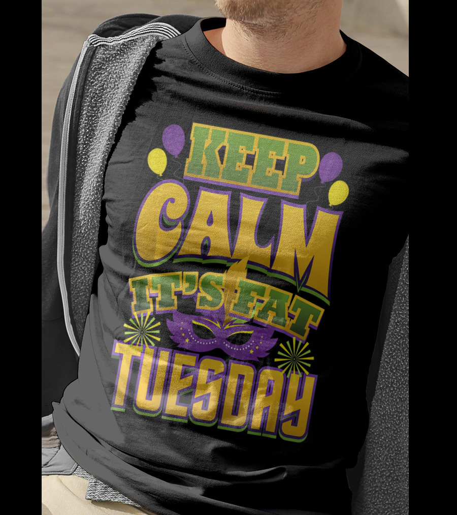 Keep Calm It's Fat Tuesday Mardi Gras Mask And Balloons T-Shirt