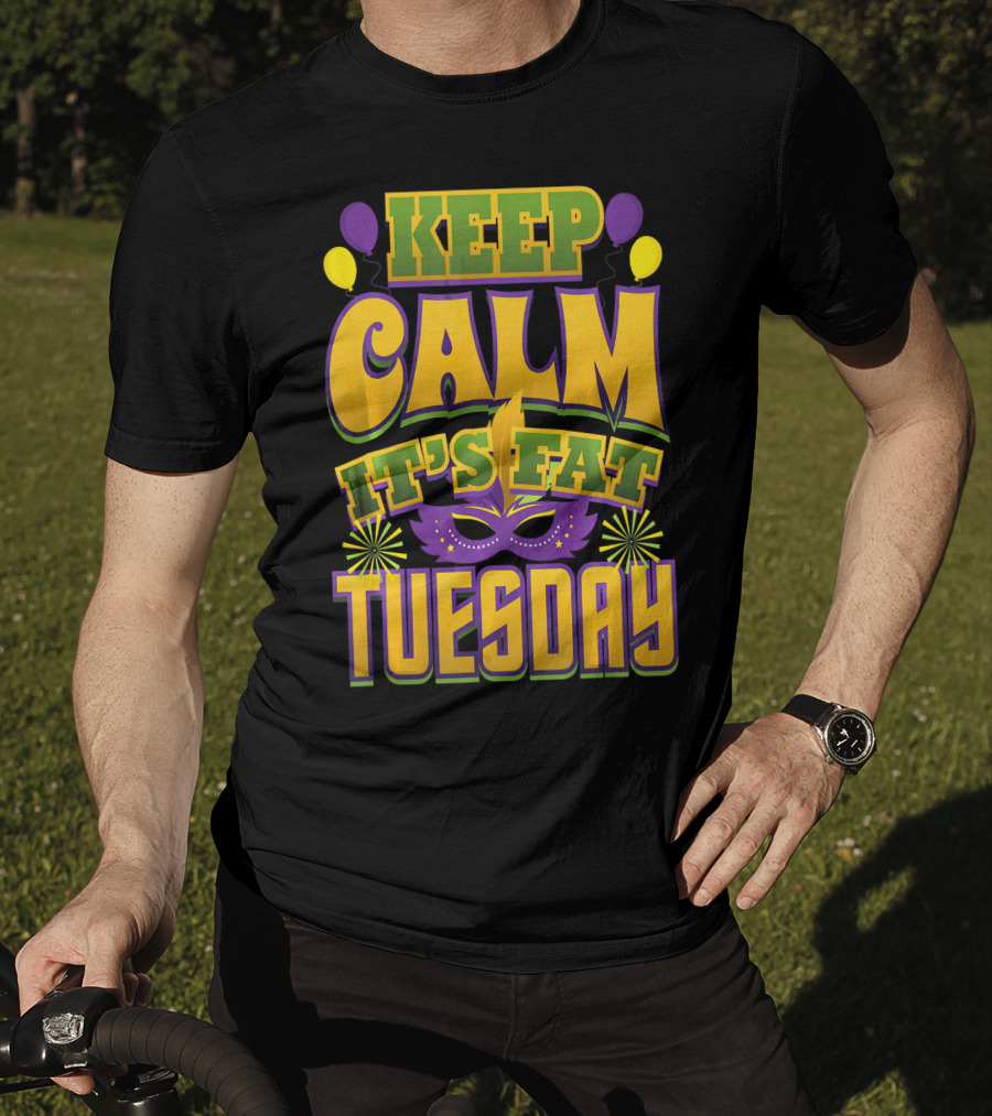 Keep Calm It's Fat Tuesday Mardi Gras Mask And Balloons T-Shirt