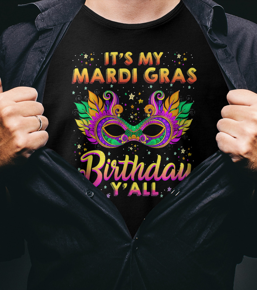 Its My Mardi Gras Birthday Y'all T-Shirt