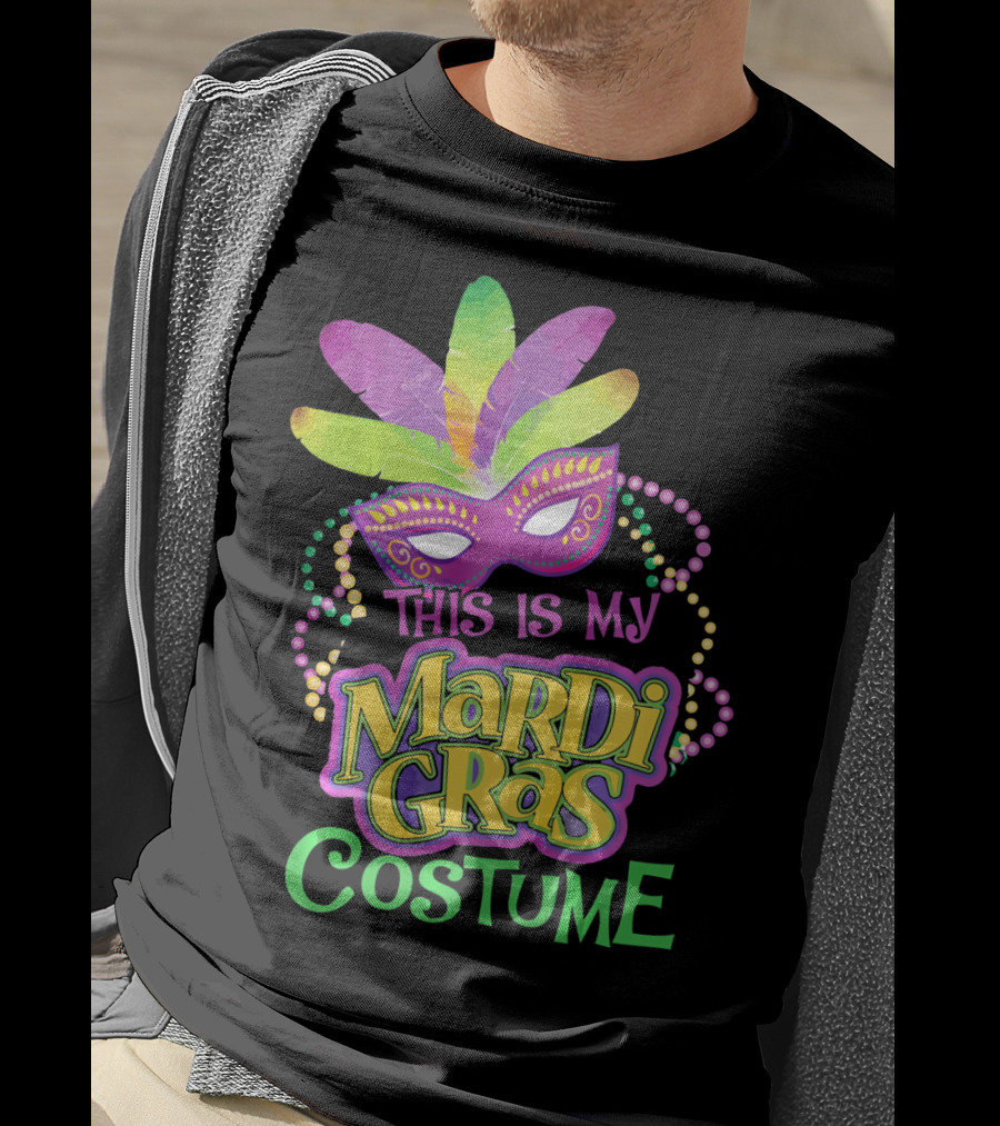 This Is My Mardi Gras Costume Mardi Gras T-Shirt