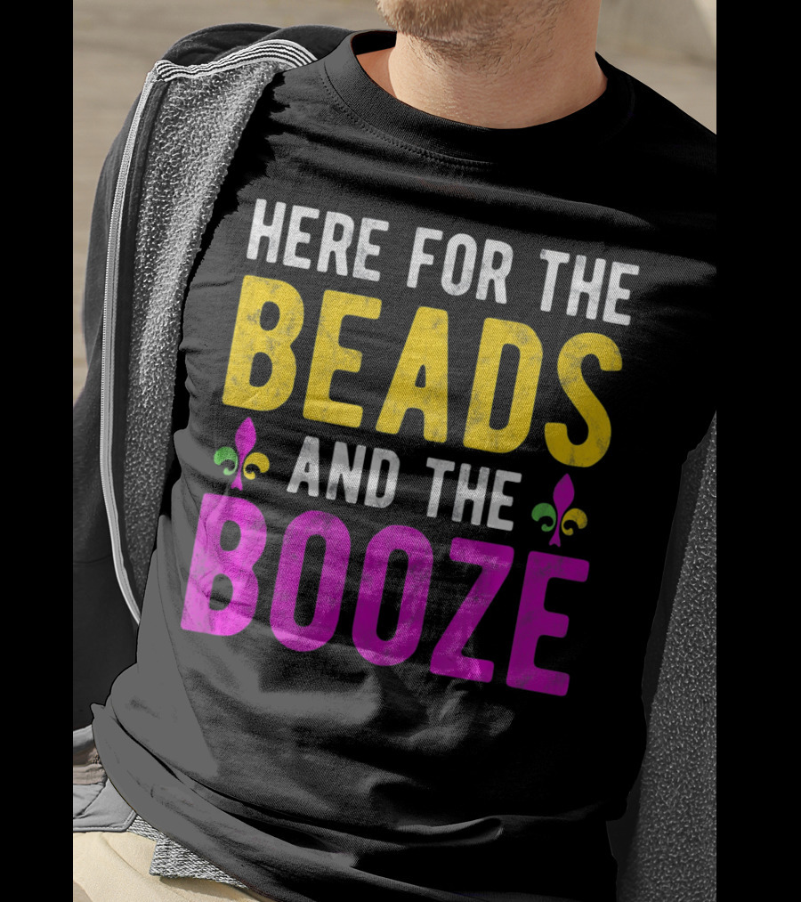 Here For The Beads And The Booze Mardi Gras Fleur-de-Lis T-Shirt