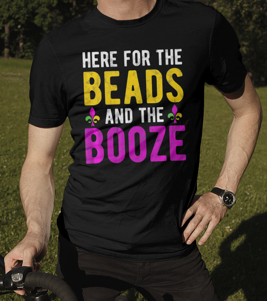 Here For The Beads And The Booze Mardi Gras Fleur-de-Lis T-Shirt