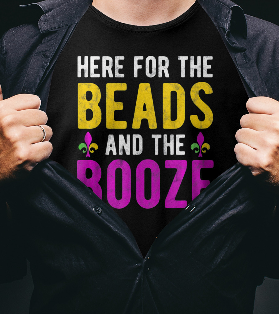Here For The Beads And The Booze Mardi Gras Fleur-de-Lis T-Shirt