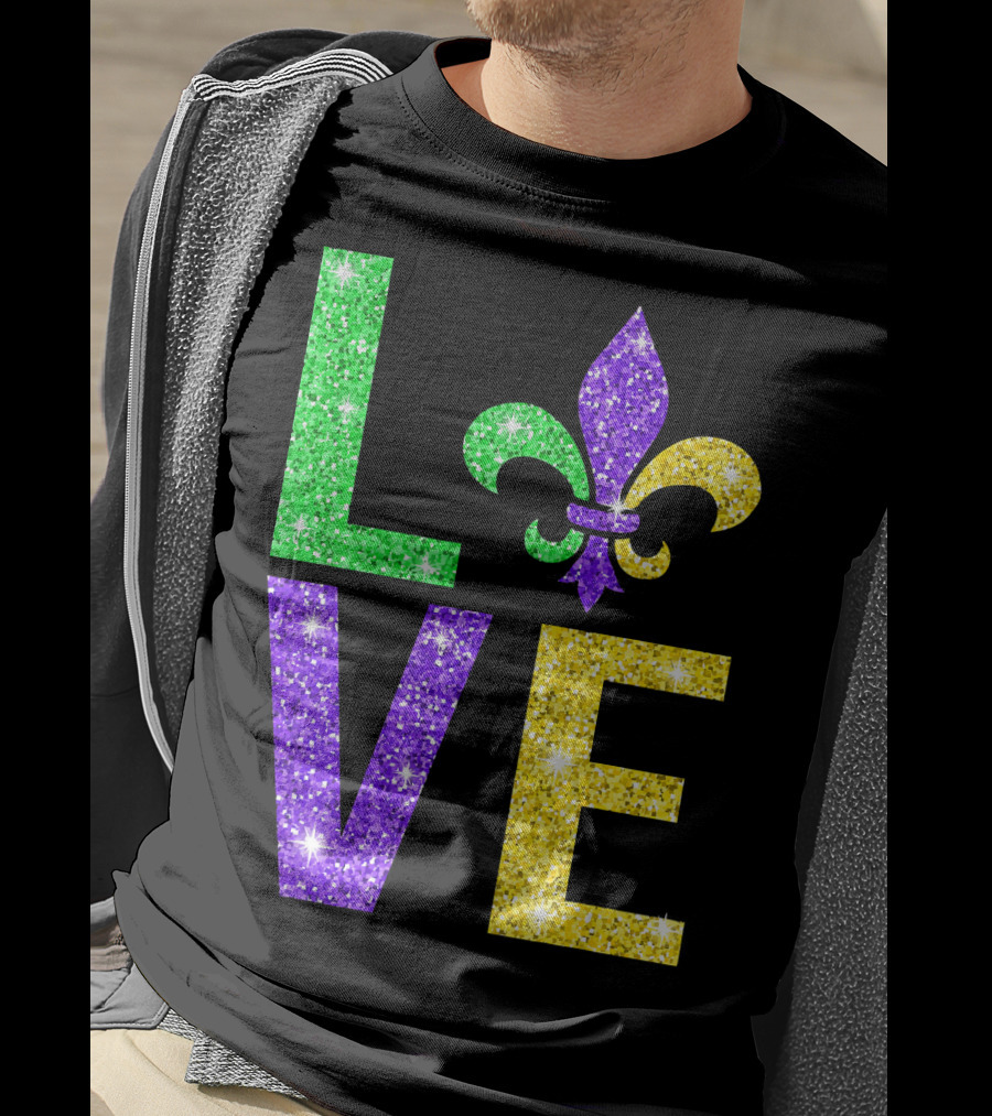 LOVE Fleur De Lys New Orleans Mardi Gras Glitter Colors T-Shirt