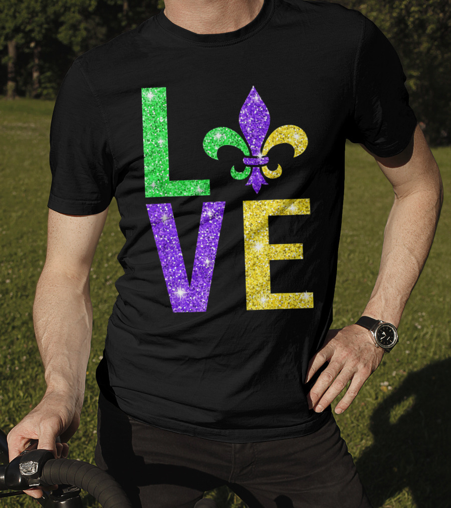 LOVE Fleur De Lys New Orleans Mardi Gras Glitter Colors T-Shirt