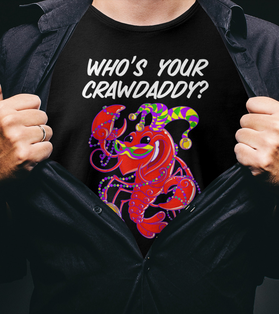 Who's Your Crawdaddy Mardi Gras Crawfish Jester T-Shirt
