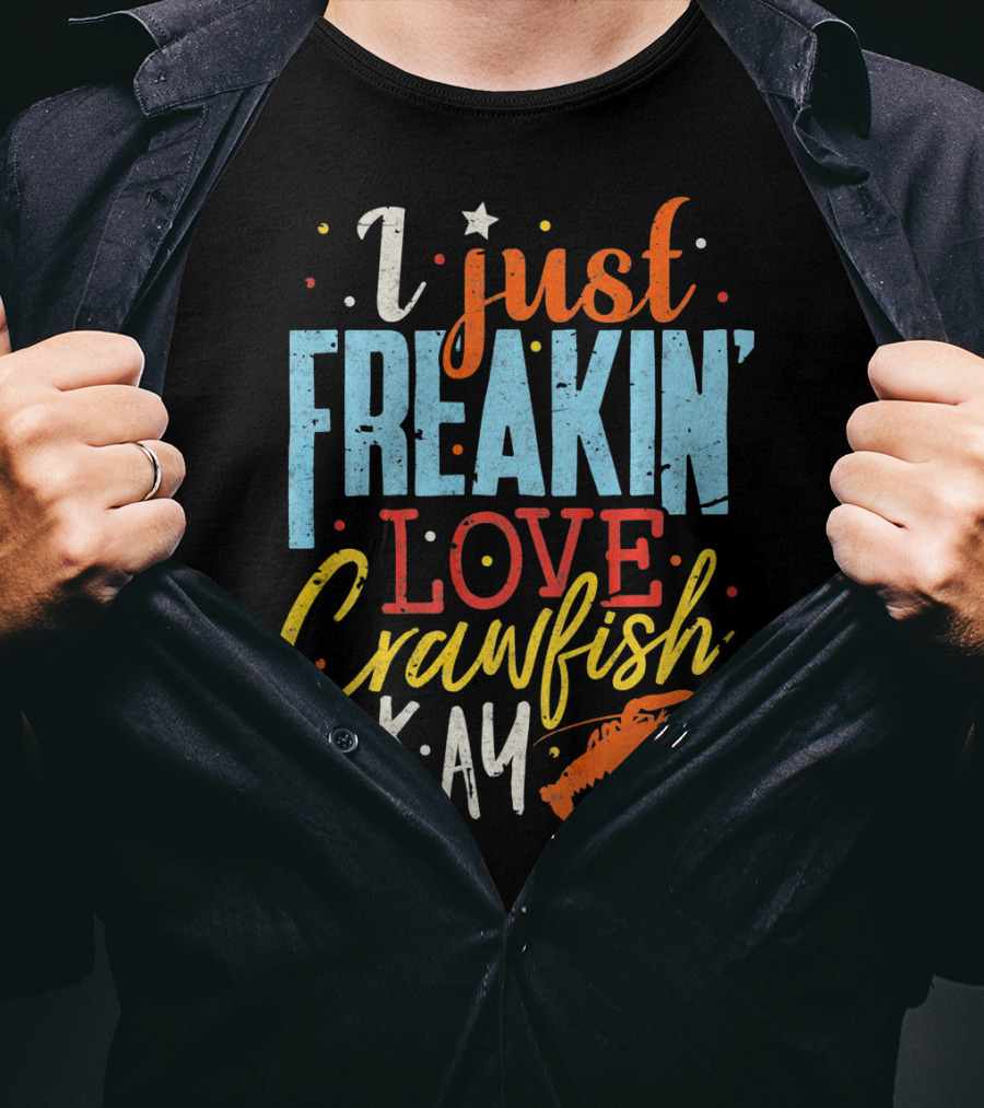 I Just Freakin' Love Crawfish Okay Mardi Gras Louisiana Lover Caju T-Shirt