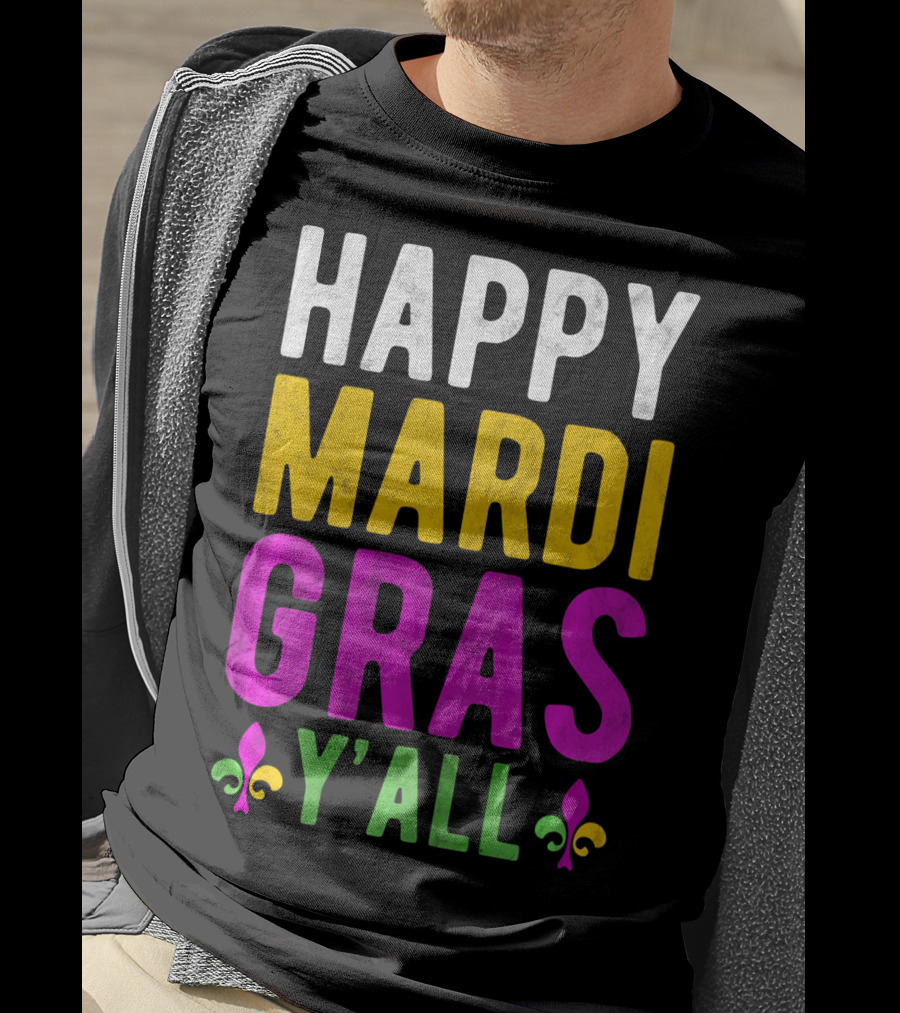 Happy Mardi Gras Y'all Funny Party Fleur De Lis T-Shirt