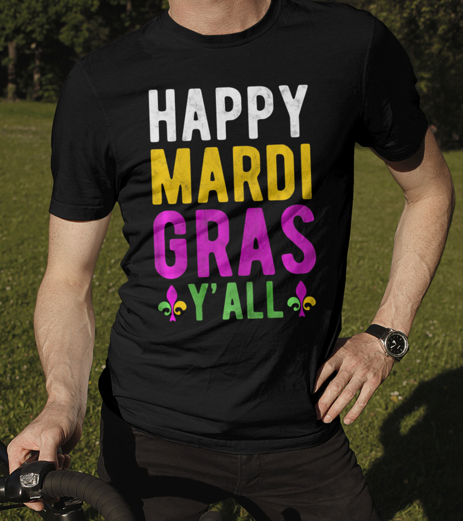 Happy Mardi Gras Y'all Funny Party Fleur De Lis T-Shirt
