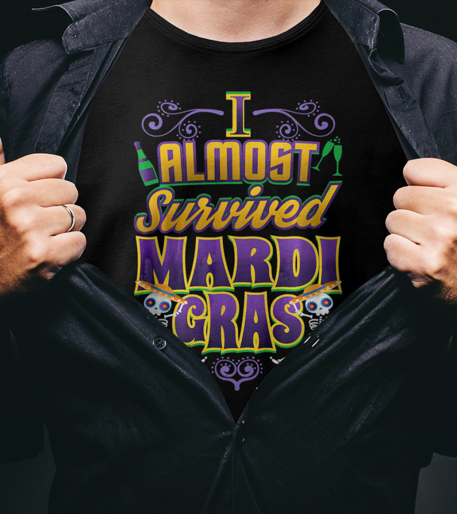 I Almost Survived Mardi Gras Skeletons And Beads T-Shirt