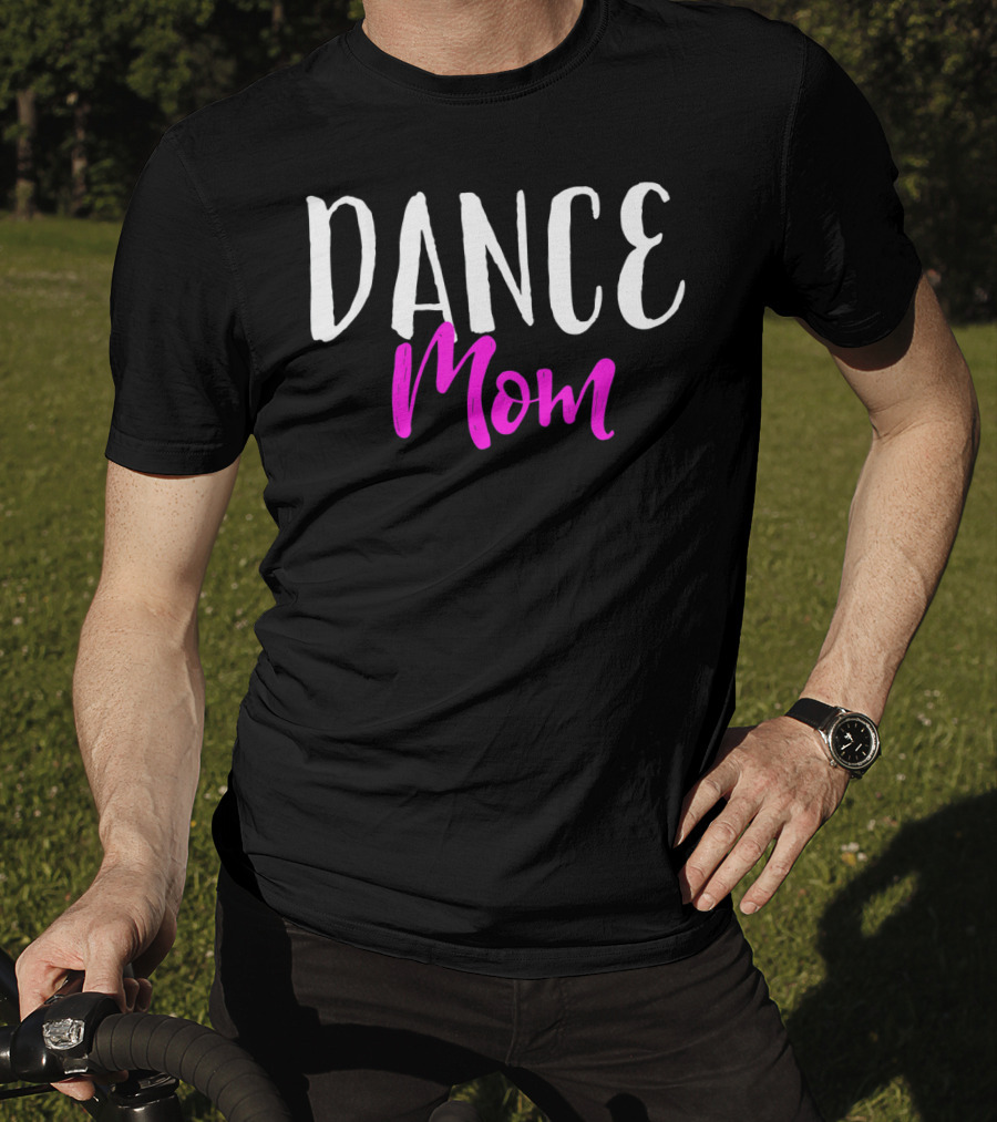 DANCE MOM T-Shirt