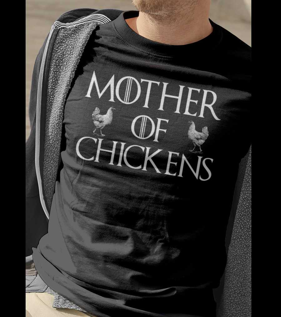 Mother Of Chickens Funny Chicken Lady Quote Mother T-Shirt