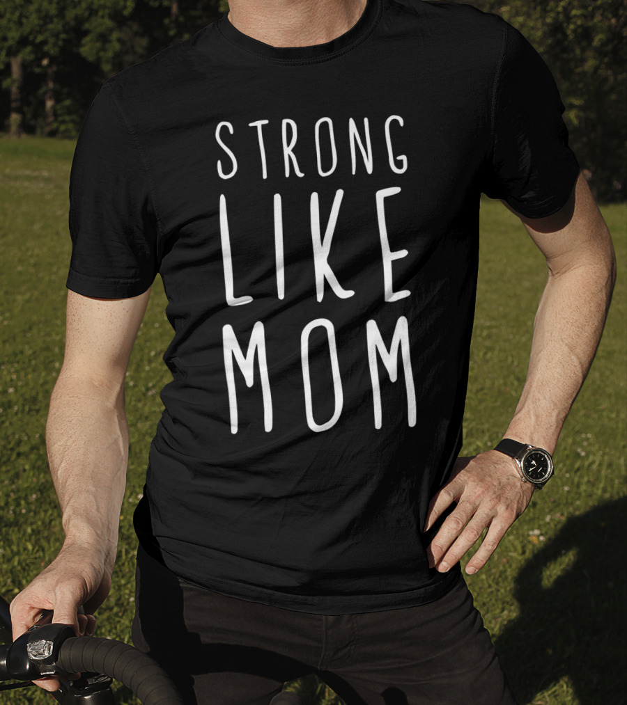 Strong Like Mom T-Shirt