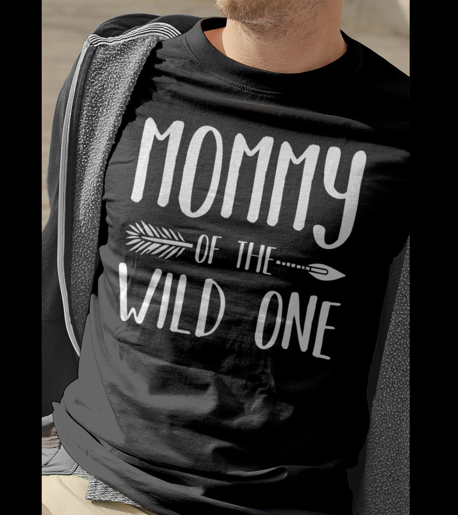 Mommy Of The Wild One T-Shirt