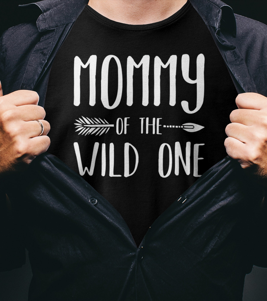Mommy Of The Wild One T-Shirt