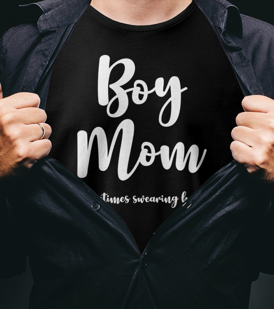 Boy Mom Sometimes Swearing Helps T-Shirt