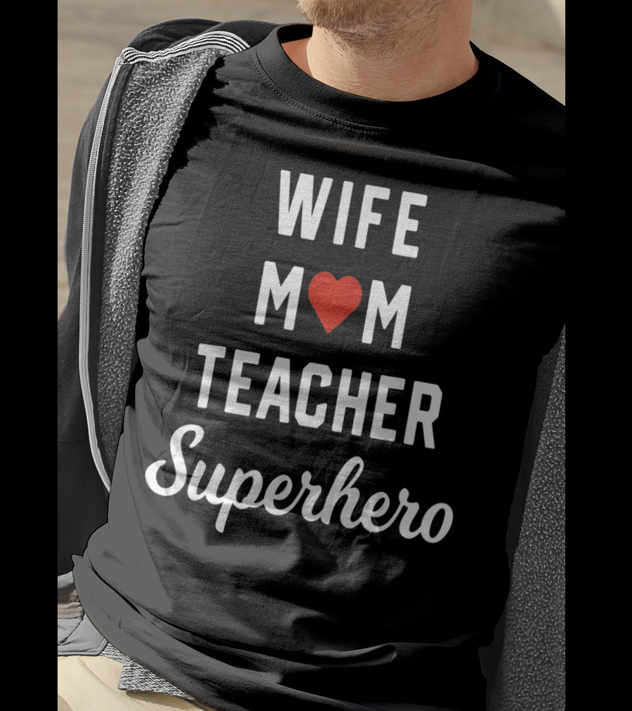 Wife Mom Heart Teacher Superhero T-Shirt