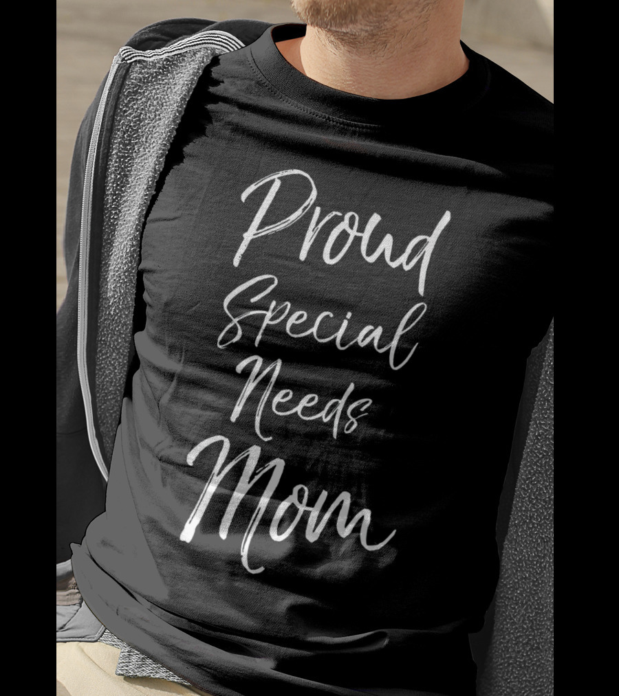 Proud Special Needs Mom T-Shirt