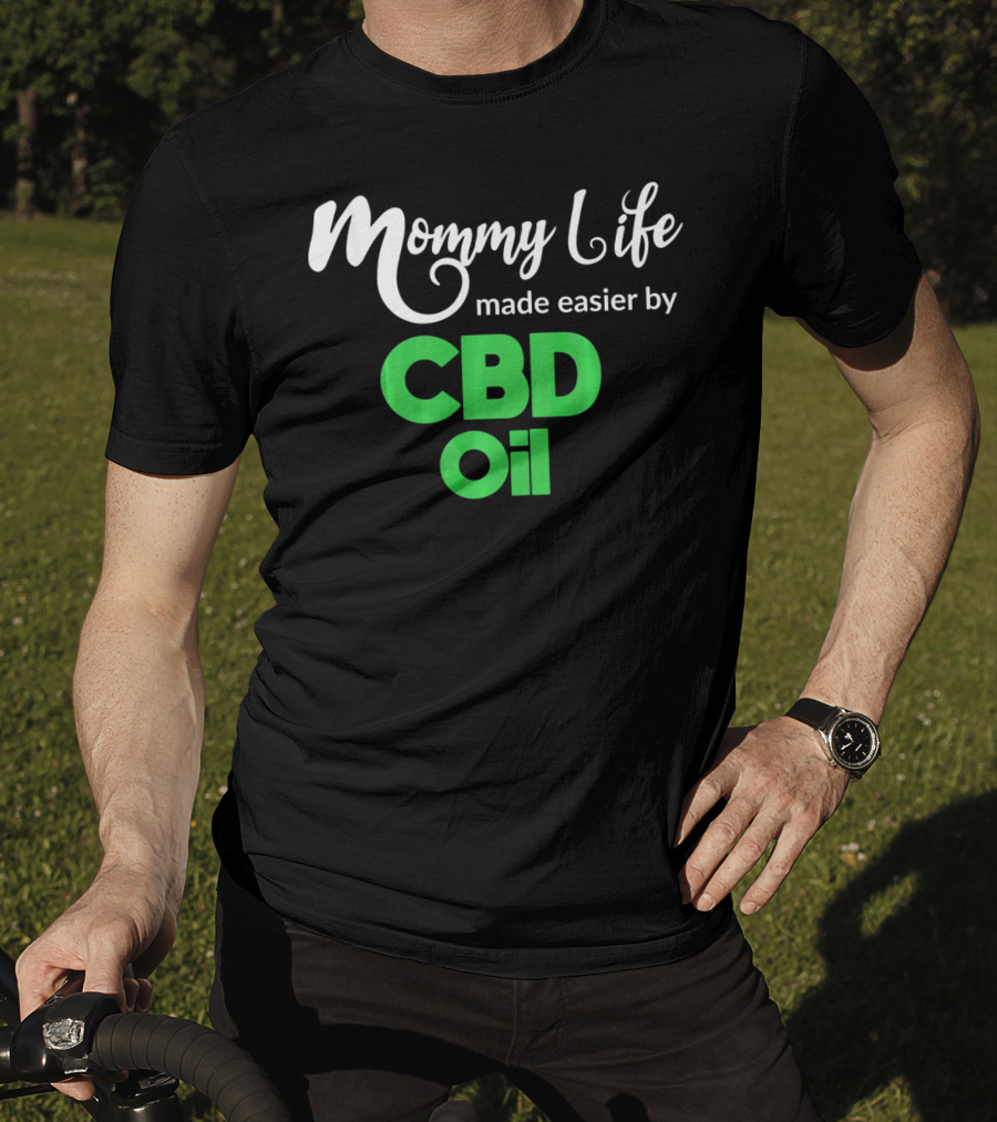 Mommy Life Made Easier By CBD Oil T-Shirt