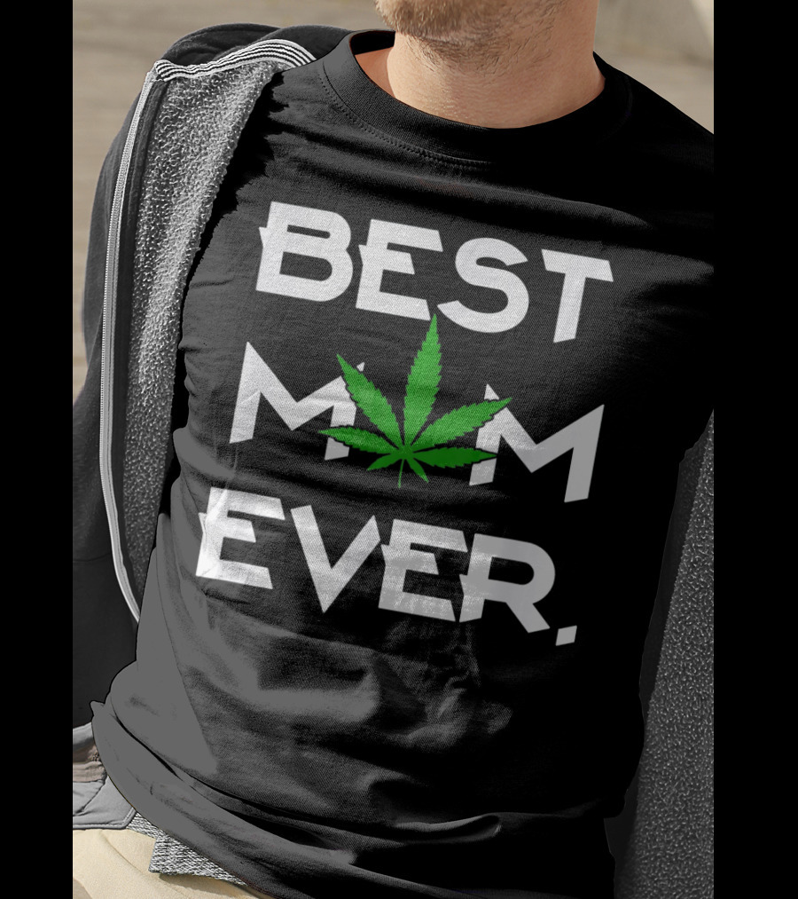 Best Mom Ever Weed Leaf T-Shirt
