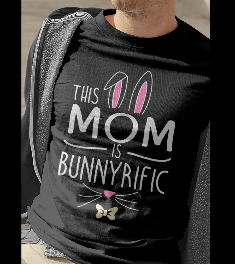 This Mom Is Bunnyrific Cute Bunny Ears And Whiskers T-Shirt