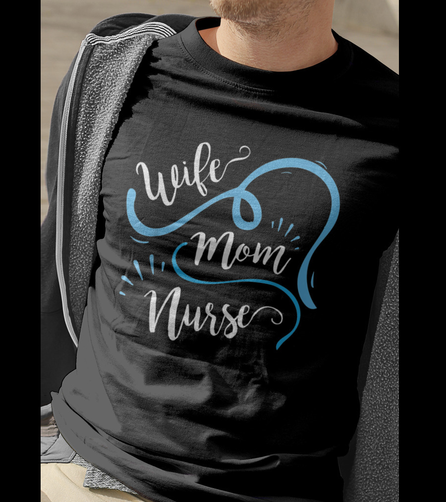 Wife Mom Nurse For Nurses (LPN) T-Shirt