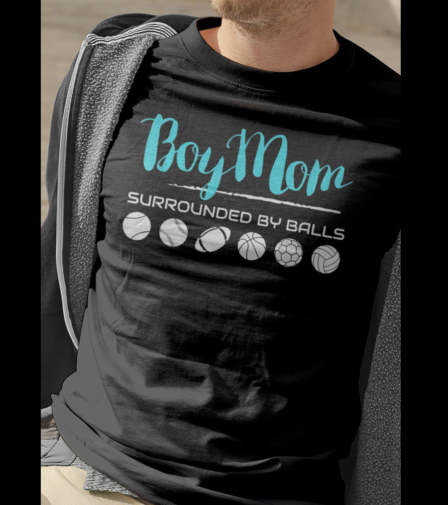 Boy Mom Surrounded By Balls Baseball Football Basketball Soccer Volleyball T-Shirt