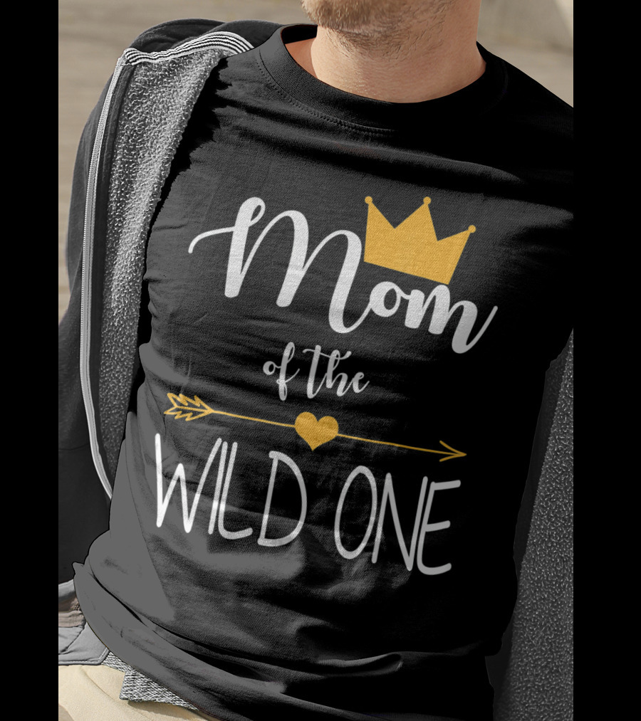 Mom Of The Wild One First Birthday Gold Crown And Arrow T-Shirt