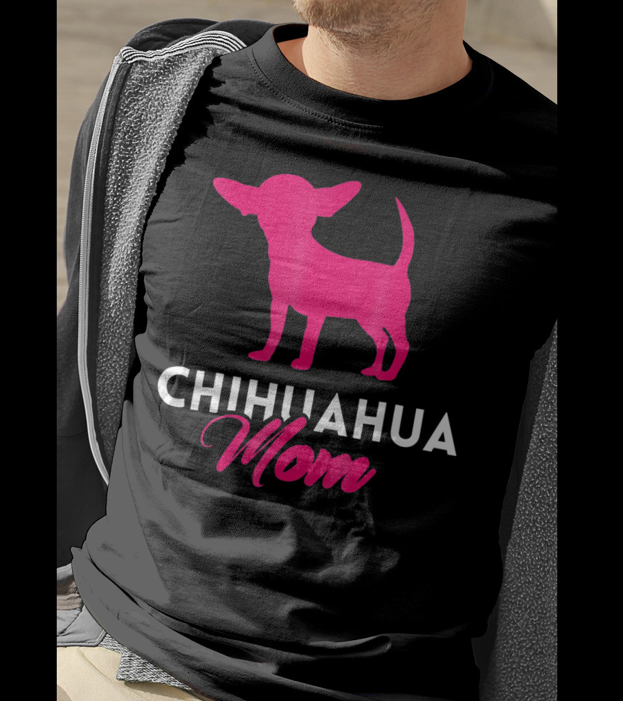 CHIHUAHUA MOM Chihuahua T-Shirt