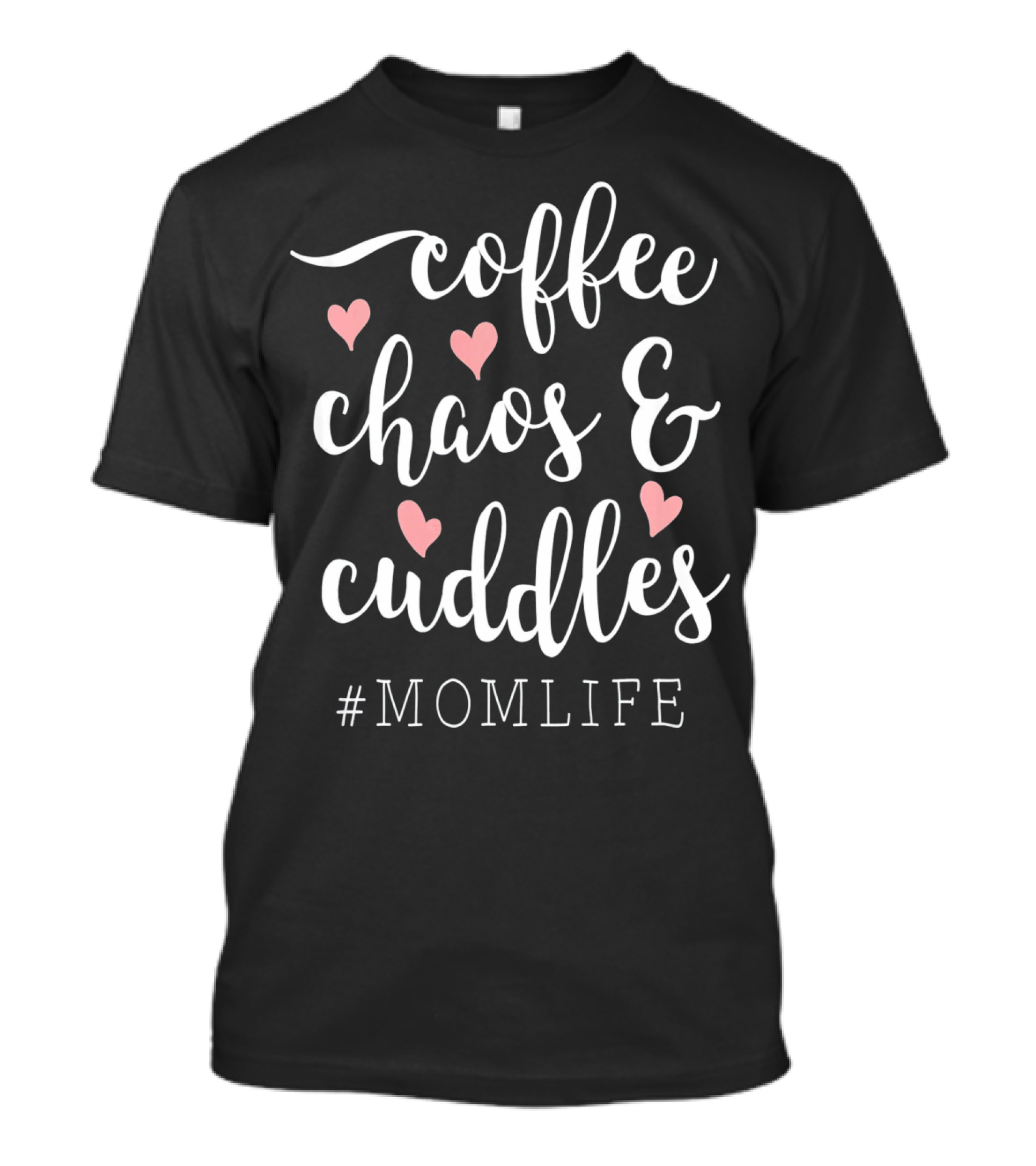 Coffee Chaos And Cuddles Heart #MomLife T-Shirt
