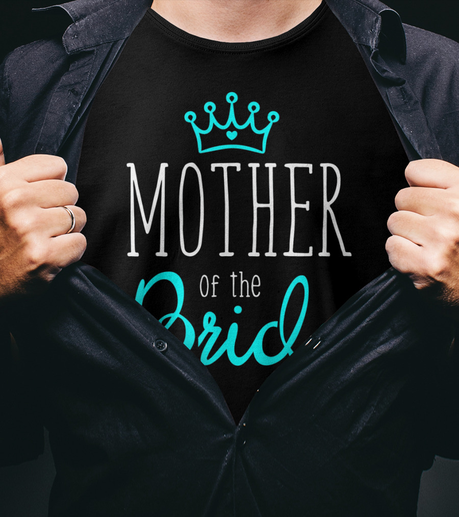 Mother Of The Bride Crown Heart T-Shirt