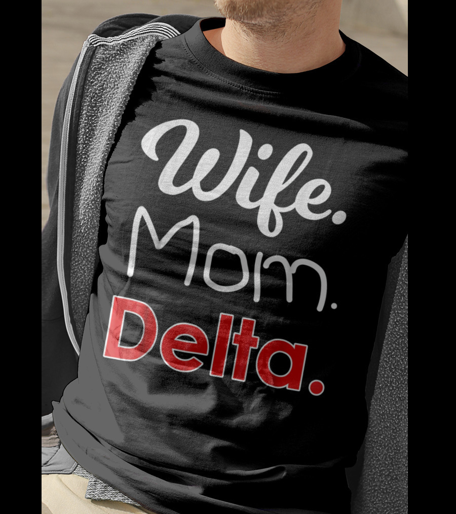 Wife Mom Delta 1913 Sorority Sigma T-Shirt