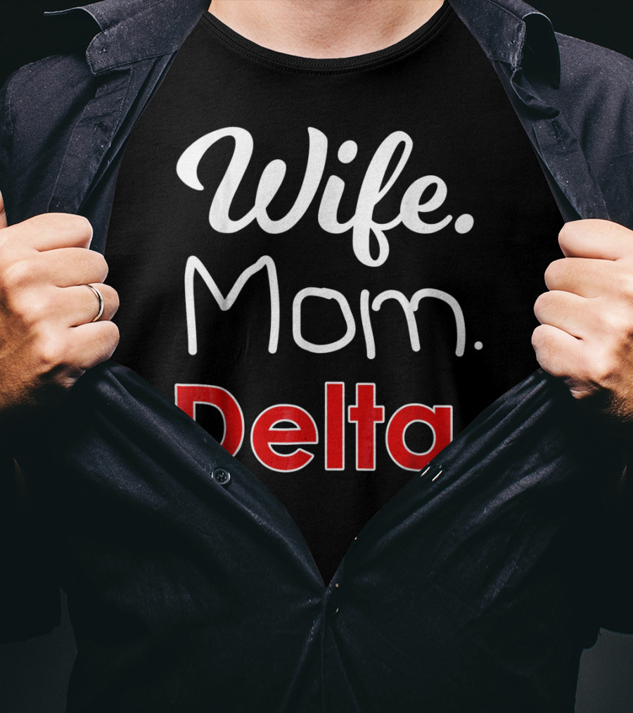 Wife Mom Delta 1913 Sorority Sigma T-Shirt