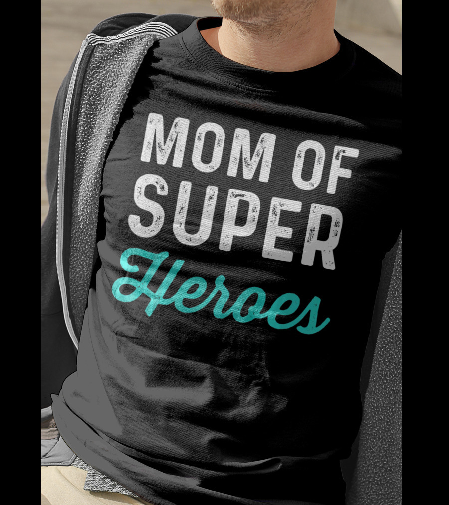 Mom Of Super Heroes T-Shirt