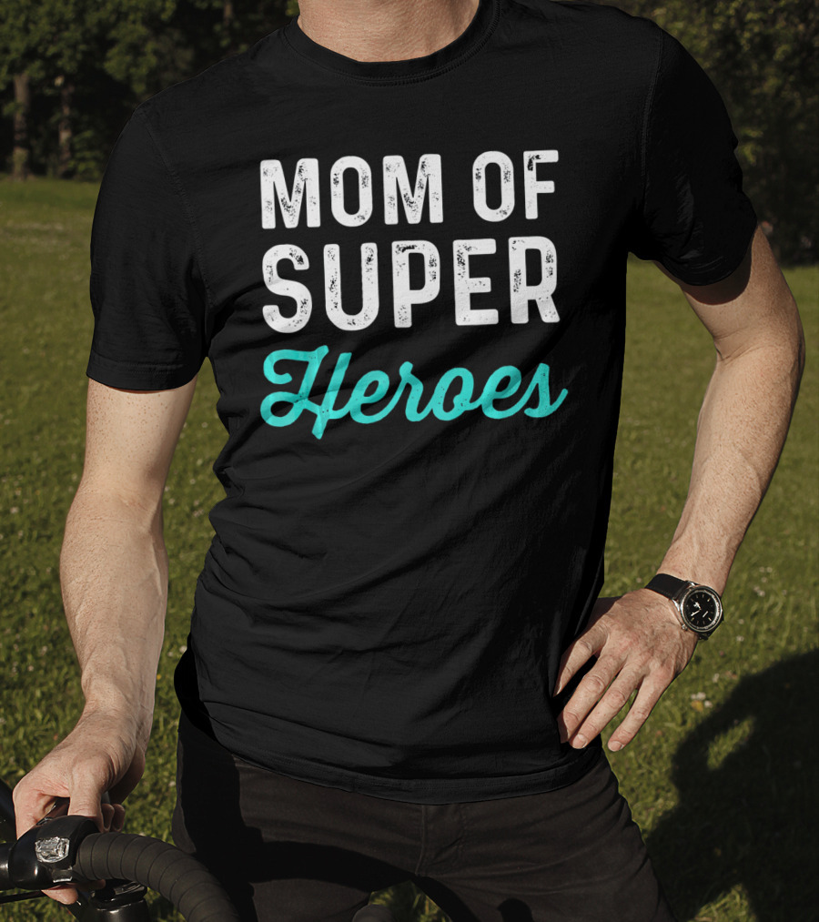 Mom Of Super Heroes T-Shirt