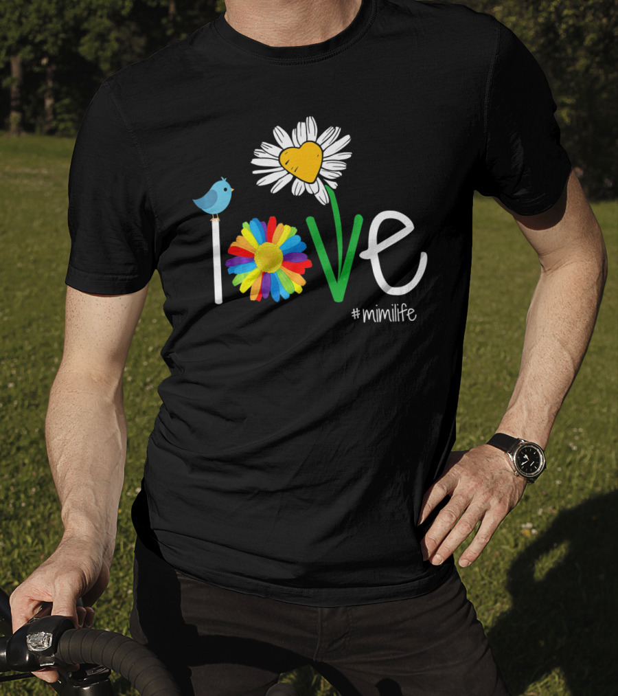 Love Heart Rainbow Daisy Bird #mimilife Woman Mom Mimi Life T-Shirt