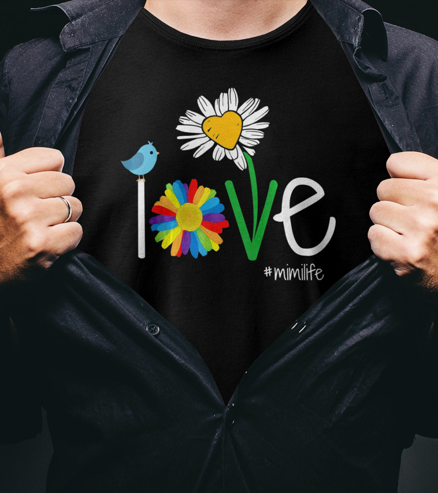 Love Heart Rainbow Daisy Bird #mimilife Woman Mom Mimi Life T-Shirt