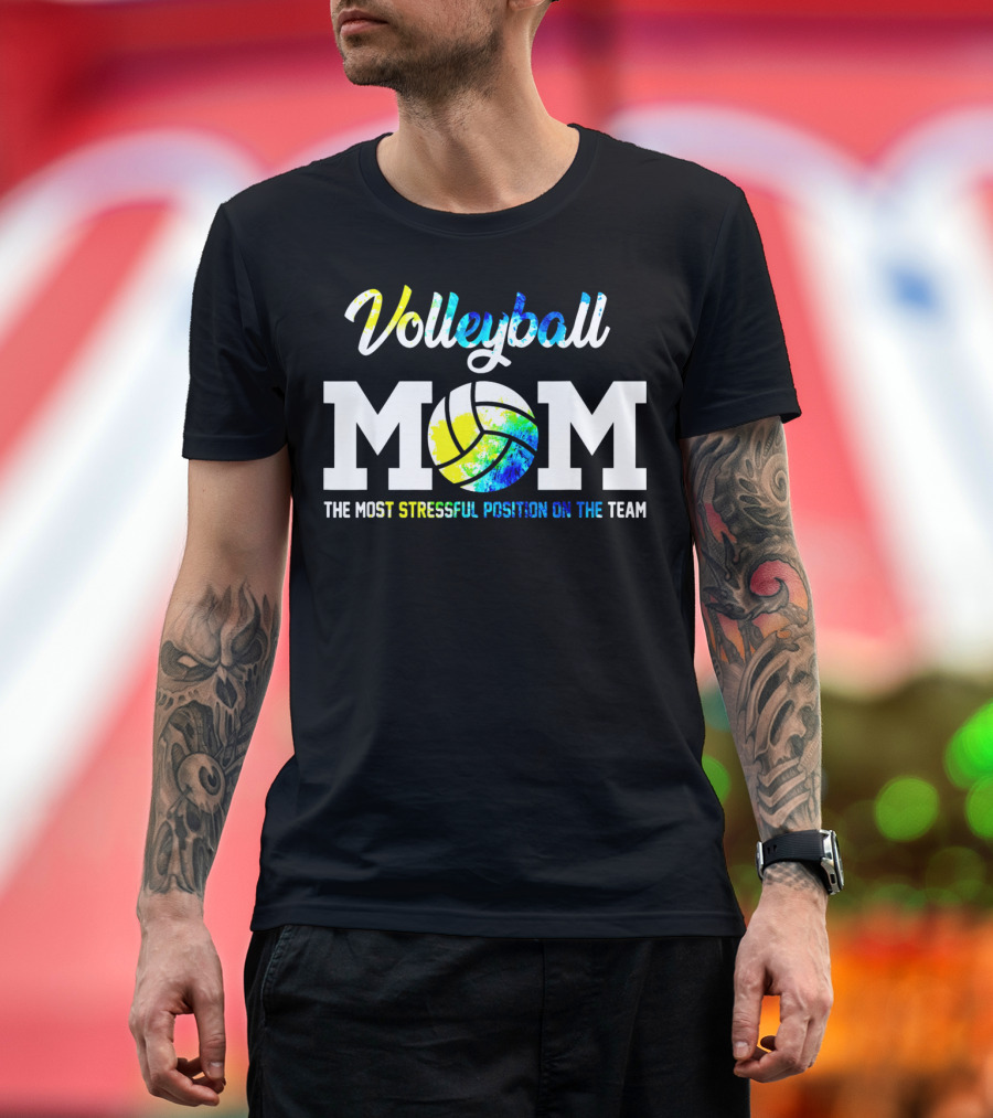 Volleyball Mom The Most Stressful Position on the Team T-Shirt