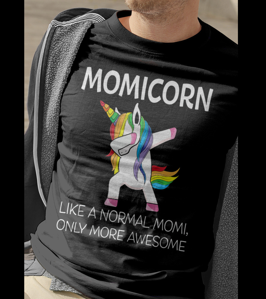 Momicorn Like A Normal Mom, Only More Awesome T-Shirt