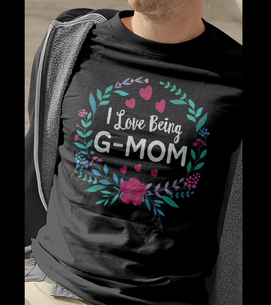 I Love Being G-MOM Grandmother Floral Heart T-Shirt