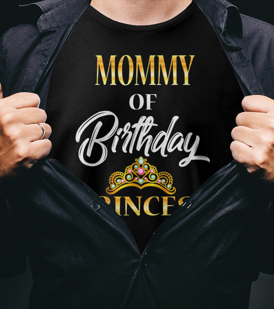 Mommy Of Birthday Princess T-Shirt