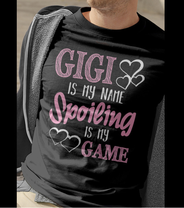 GIGI Is My Name Spoiling Is My Game Hearts Gran T-Shirt