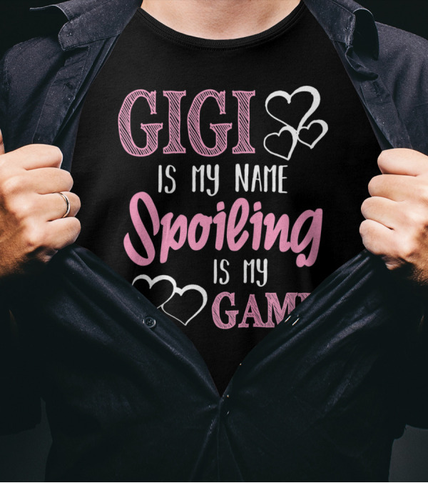 GIGI Is My Name Spoiling Is My Game Hearts Gran T-Shirt