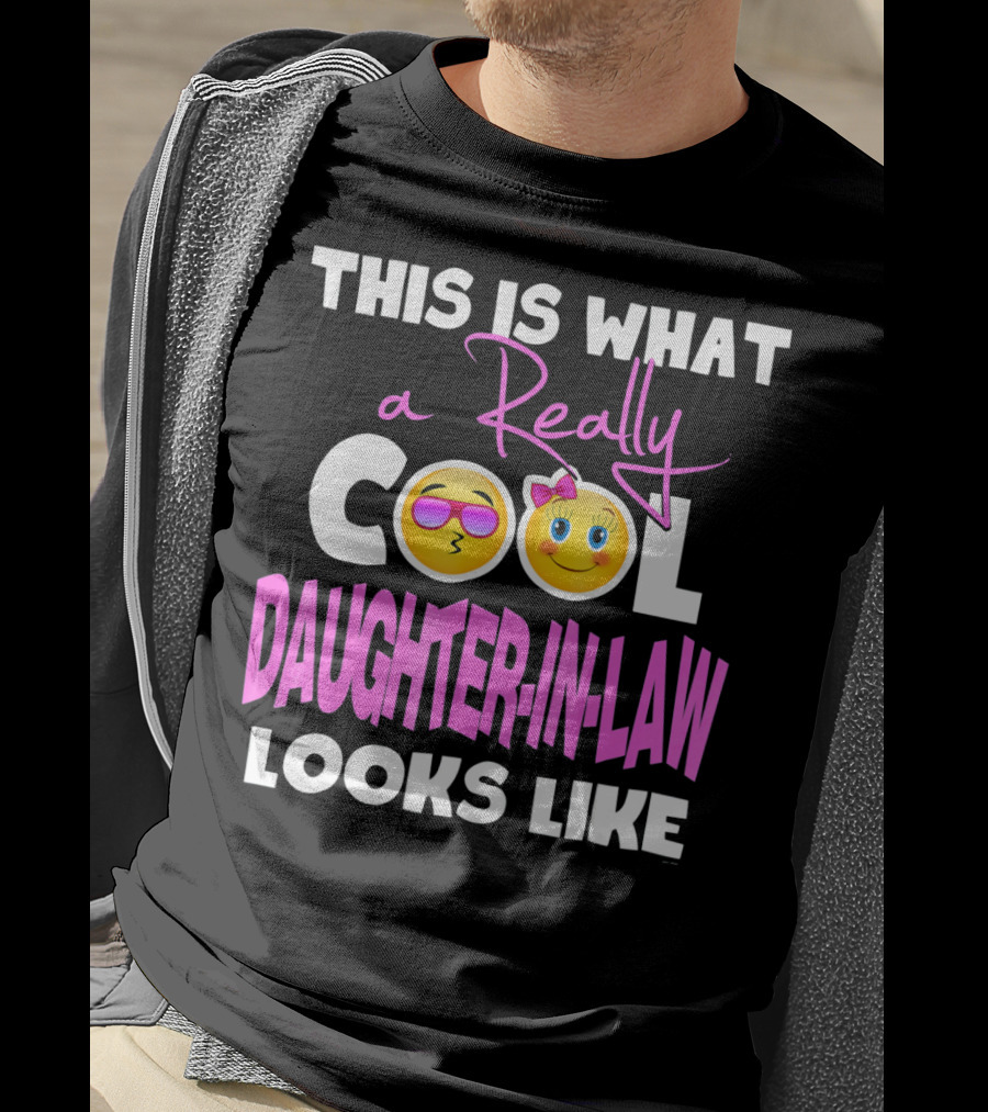 This Is What A Really Cool Daughter-In-Law Looks Like T-Shirt