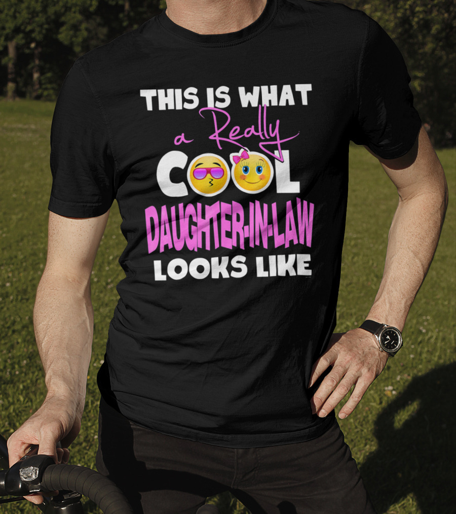 This Is What A Really Cool Daughter-In-Law Looks Like T-Shirt