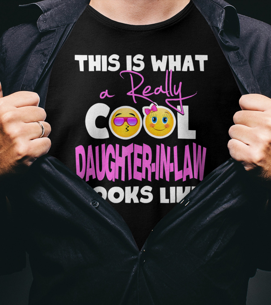 This Is What A Really Cool Daughter-In-Law Looks Like T-Shirt