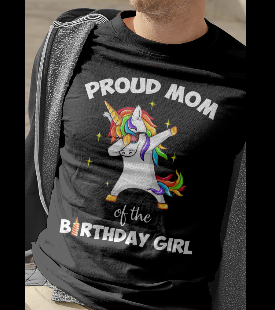 Proud Mom Of The Birthday Girl Unicorn Dabbing Party T-Shirt