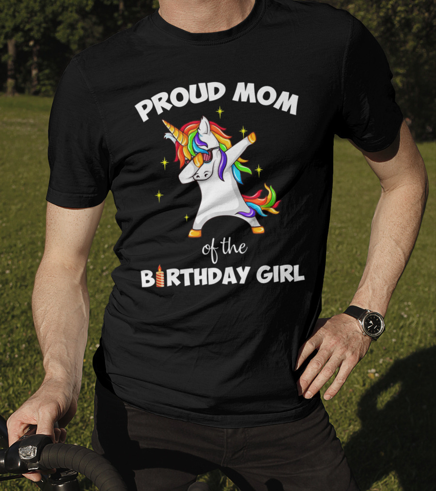 Proud Mom Of The Birthday Girl Unicorn Dabbing Party T-Shirt