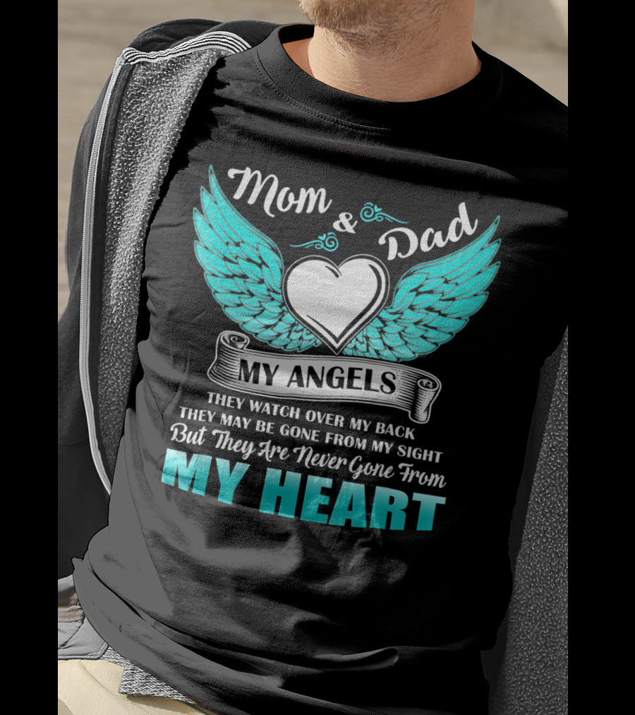 Mom And Dad My Angels Heart Wings Never Gone From My Heart T-Shirt